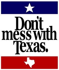 don't mess with texas